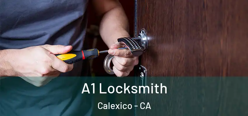  A1 Locksmith Calexico - CA