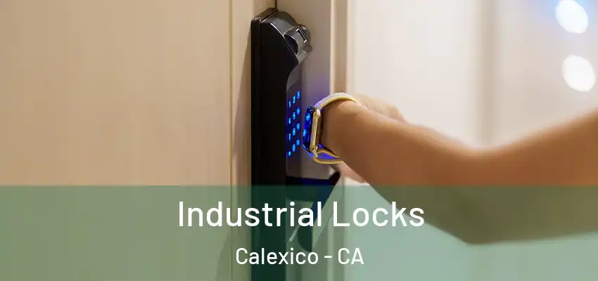  Industrial Locks Calexico - CA